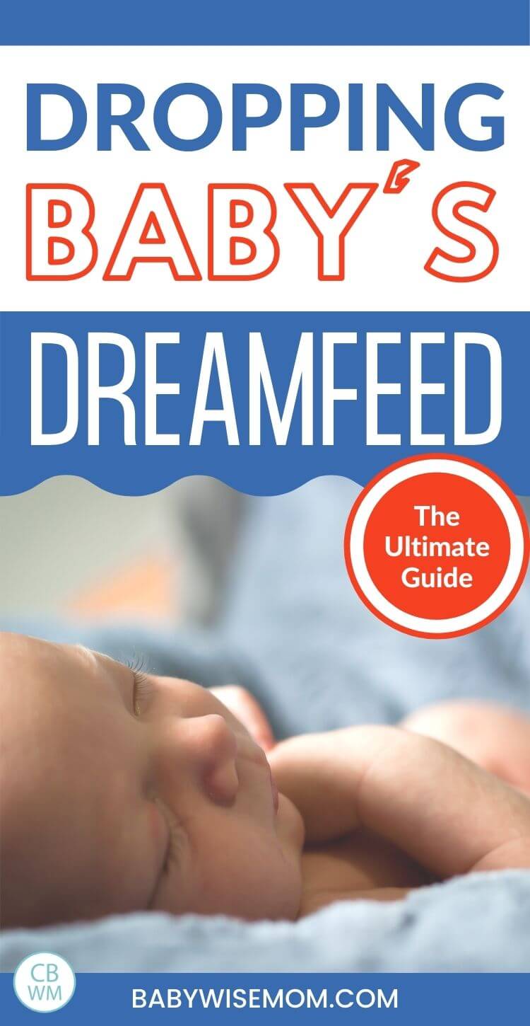 When to drop the dream feed 7 Dropping the Dream Feed Ultimate Guide Ultimate Guide - Babywise Mom