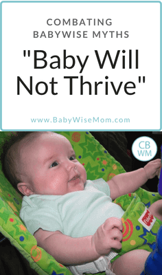 Combating Babywise Myths #3: Your Baby Will Not Thrive. Babywise babies thrive and grow really well despite the claims otherwise.