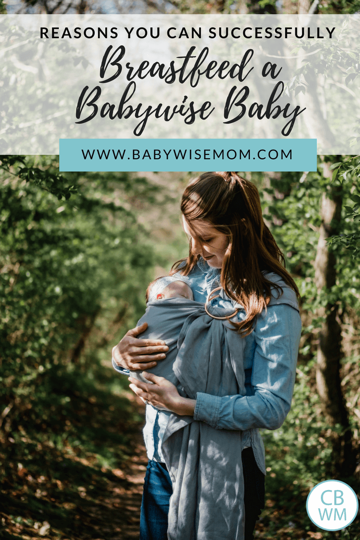Reasons you can successfully breastfeed your Babywise baby. You can absolutely breastfeed a baby on a schedule. 