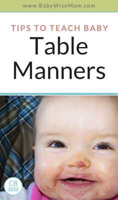 How to Teach Your Baby Highchair Manners. Tips to help baby have good manners while eating. 