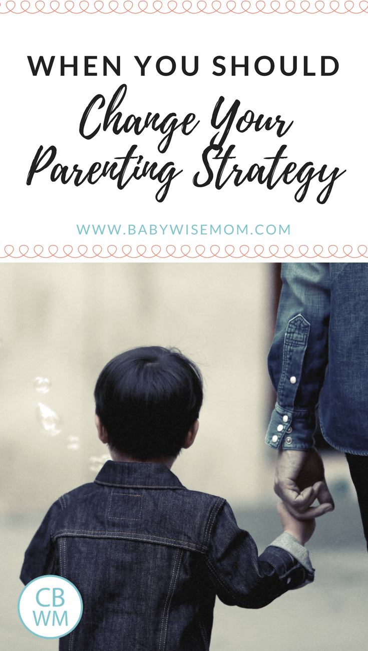  When things aren't working out in your parenting journey, change your strategy until they do work.