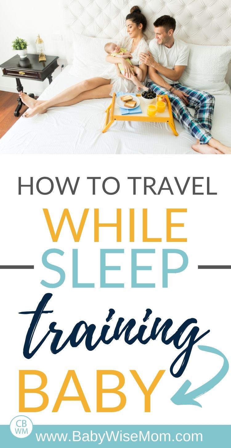 How to travel while sleep training baby