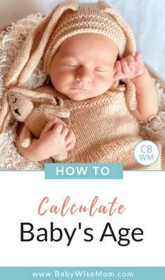 How To Calculate Baby's Age. How to know how many weeks translate to the number of months old a baby is.