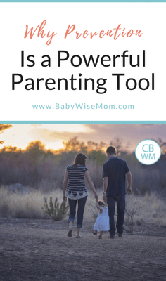 Why Prevention is a Powerful Parenting Tool. Prevention is a great way to avoid parenting problems and pitfalls.