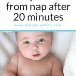 What to do When Baby Wakes from Nap After Only 20 Minutes.