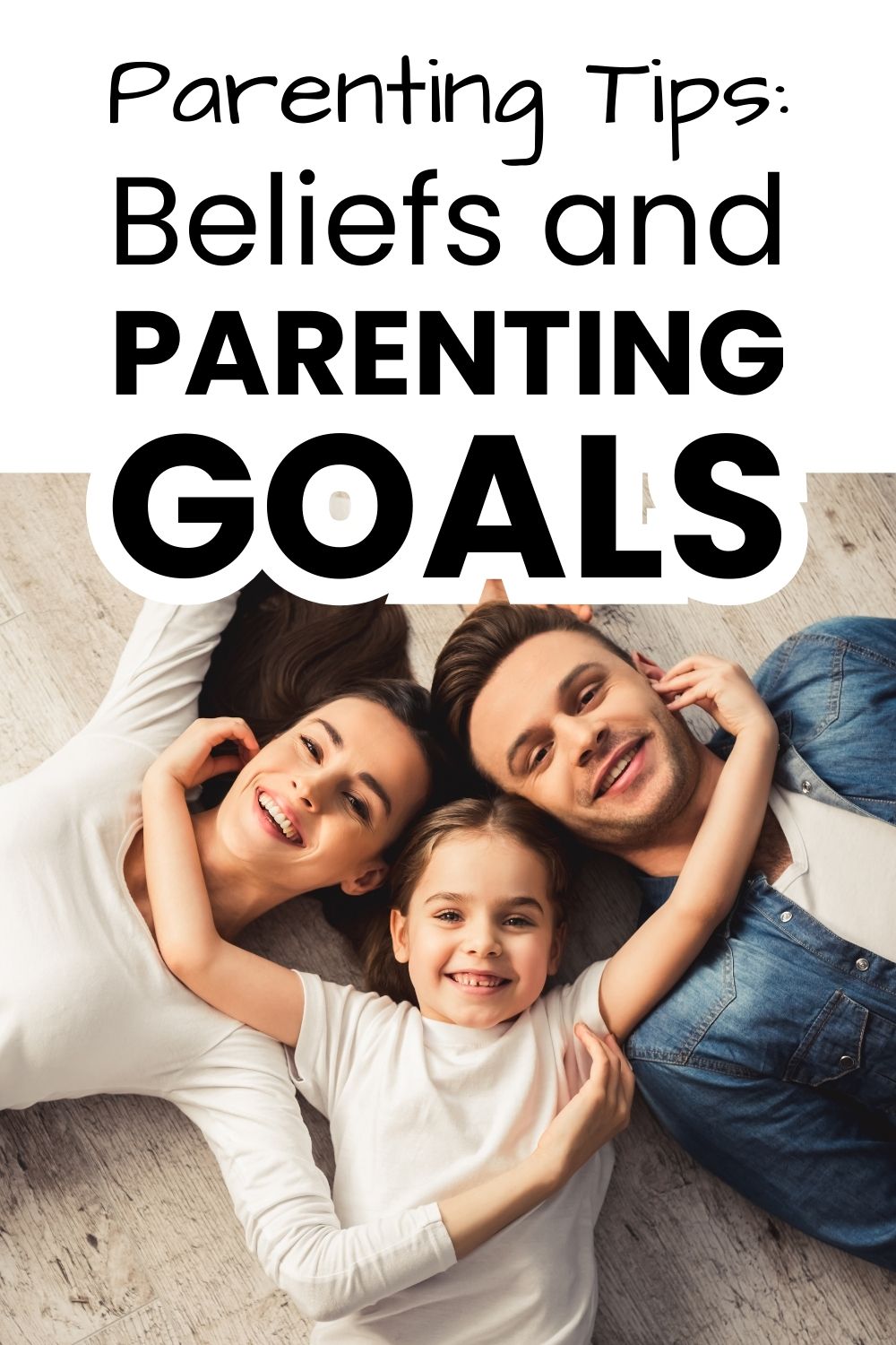 Parenting tips beliefs and goals for parenting pinnable image