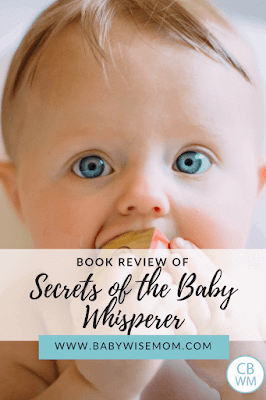 Secrets of the Baby Whisperer Book Review written by the Babywise Mom. What great things you can take away from this book and apply to your eat, wake, sleep baby schedule. 