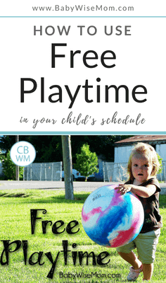 How To Use Free Playtime In Your Child's Schedule. What free playtime looks like by age and examples of how to use it in real life.