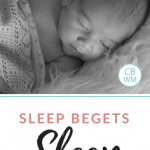 The more baby sleeps, the better baby will sleep. Sleep begets sleep. Do not think you can keep baby up for hours and then get long sleep.
