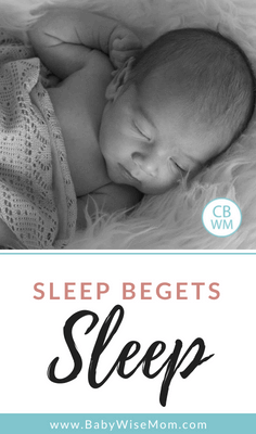 The more baby sleeps, the better baby will sleep. Sleep begets sleep. Do not think you can keep baby up for hours and then get long sleep.