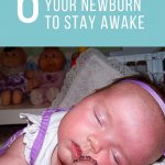 6 rules for getting your newborn to stay awake with a picture of a newborn girl