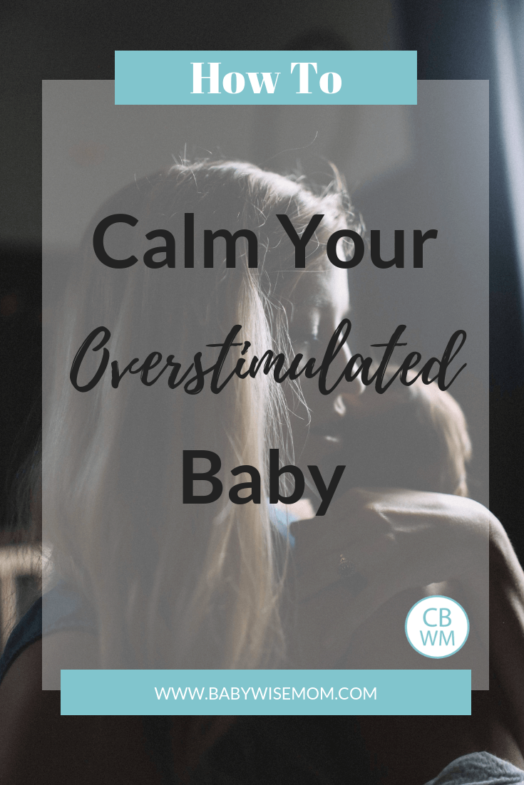 How To Calm Your Overstimulated Baby. Reasons your little one gets overstimulated, how to avoid overstimulation, and how to help your overstimulated baby. 