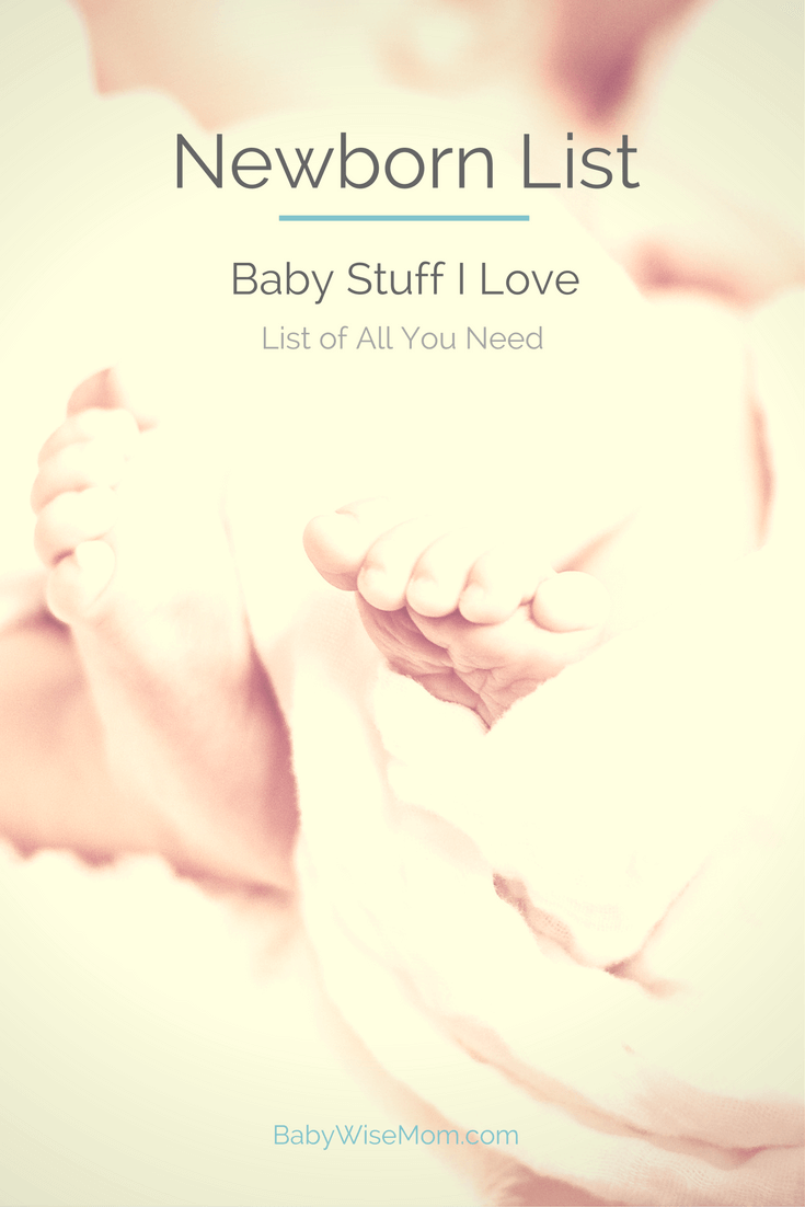 Newborn list of the best baby stuff from the Babywise Mom