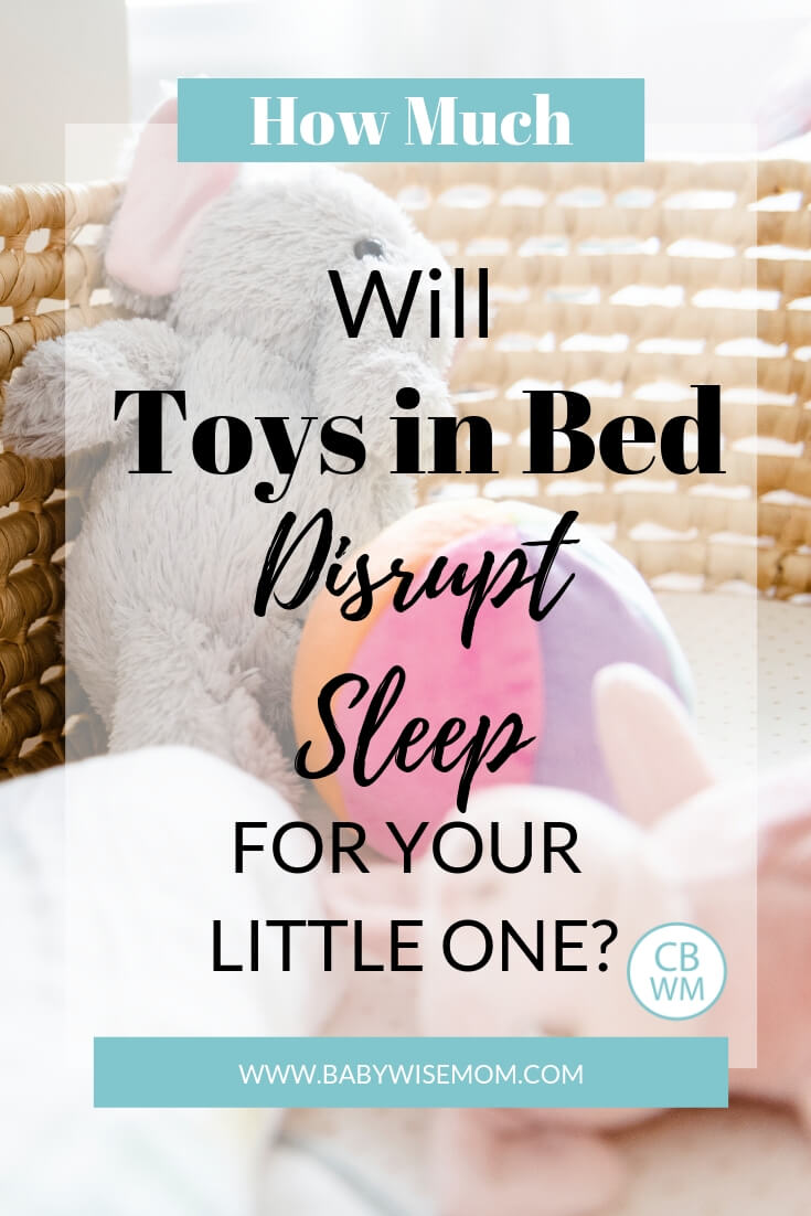 Will Toys in Bed Disrupt Sleep. What ages toys might be okay in bed. Tips to know if giving your little one toys in bed will help or hurt sleep.