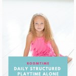 Girl in a pink dress sitting on the floor with the words "roomtime: daily structured playtime alone"