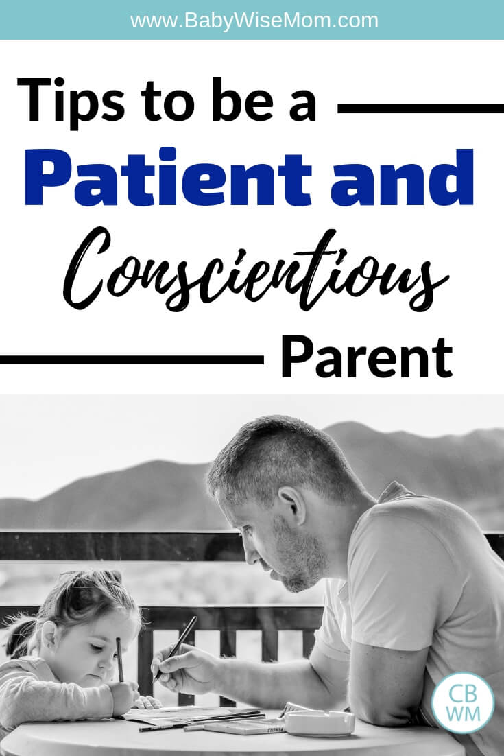 How to be a patient and conscientious parent and how these skills will help you in your parenting journey. Read for great parenting tips. black and white photo of a father and daughter writing together with text overlay