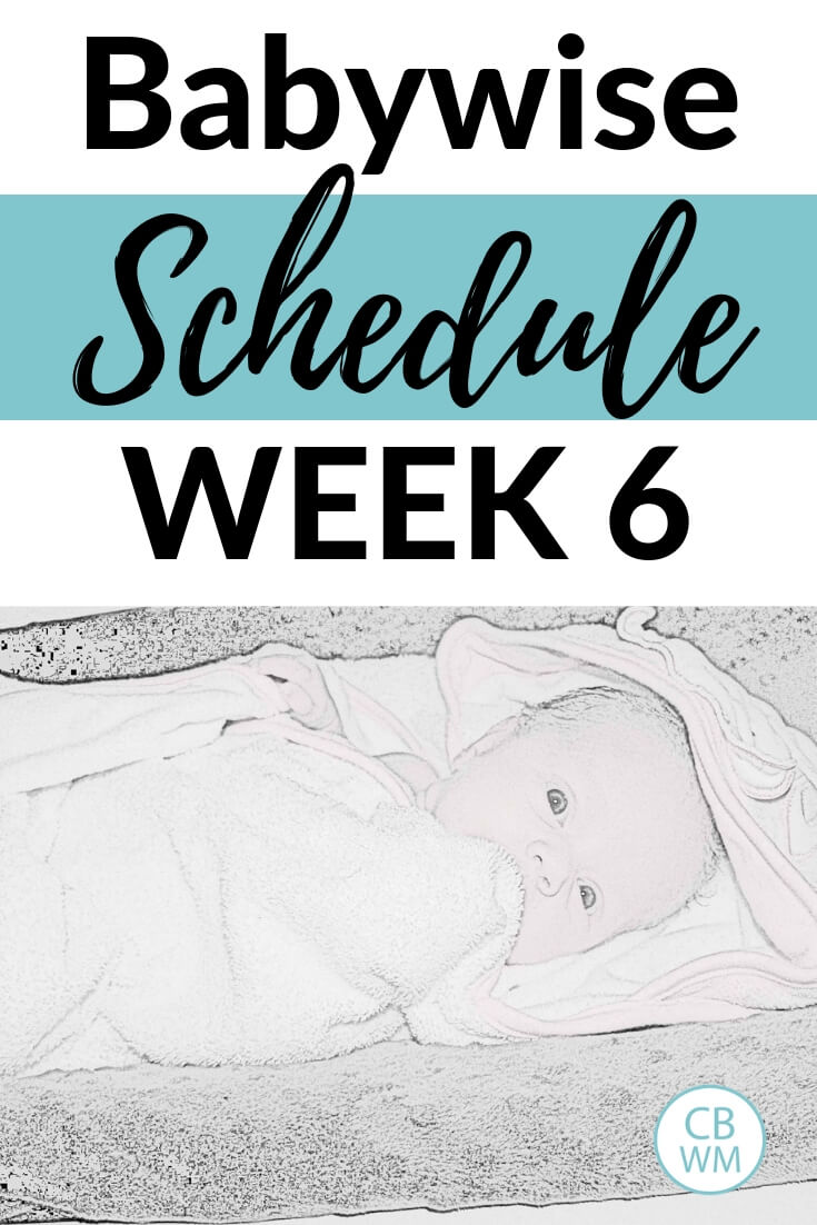 Babywise schedule week 6 with a picture of a 6 week old baby