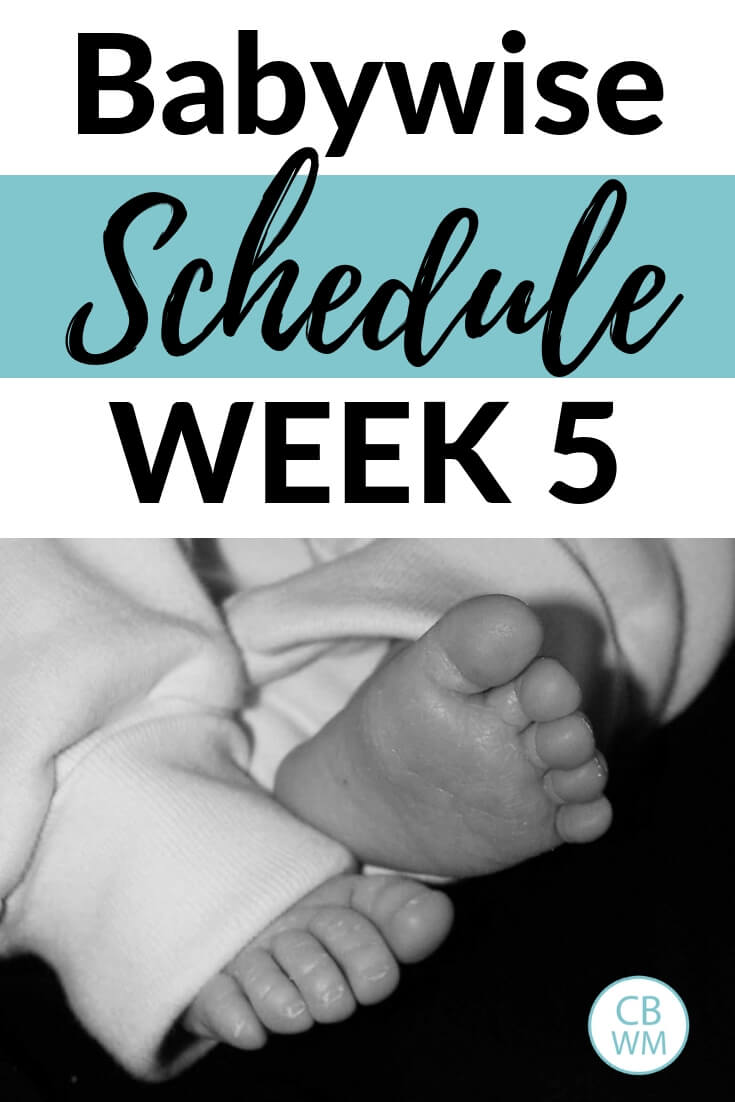 Babywise Schedule Week 5 with a black and white picture of baby feet