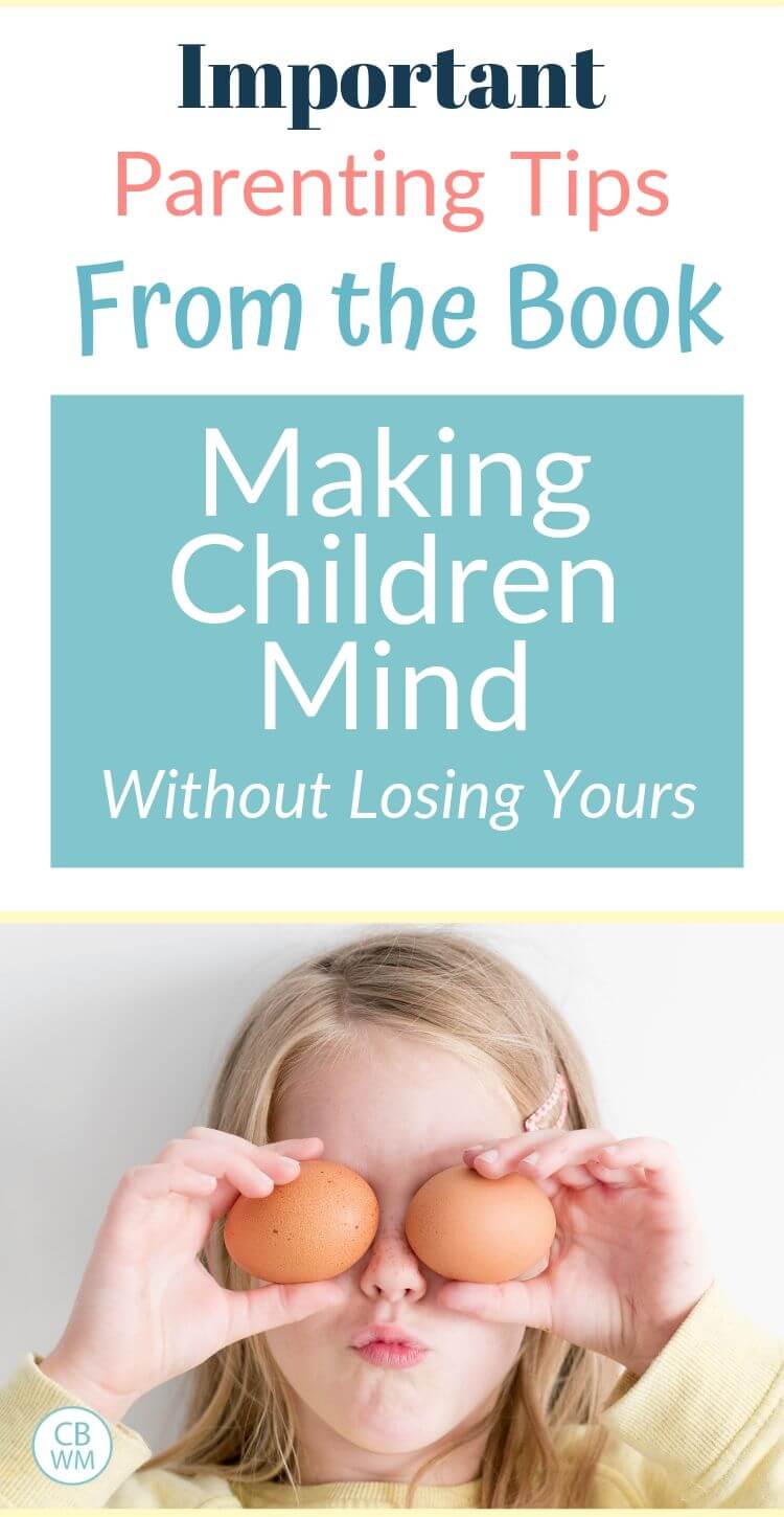 Important parenting tips from the book Making Children Mind Without Losing Yours and a girl with eggs over her eyes