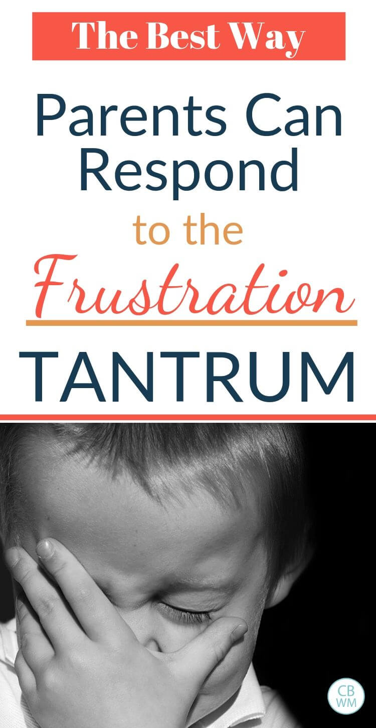 The best way parents can respond to the frustration tantrum. Frustration tantrums are different from temper tantrums. Read all about what a frustration tantrum is and why and how you should respond differently. How to respond to a frustration tantrum pinnable image