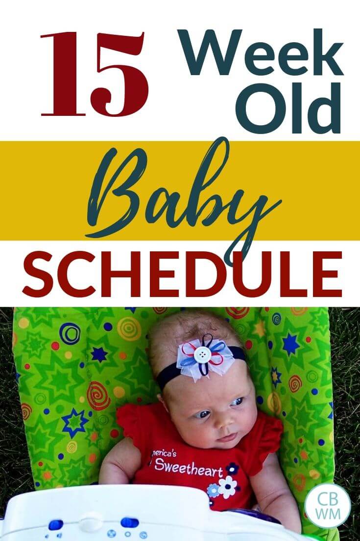 15 week old baby schedule. Schedule and routine for a 14-15 week old newborn baby. Get info on this baby’s daily schedule and what her routine was each day. 15 week old baby schedule pinnable image