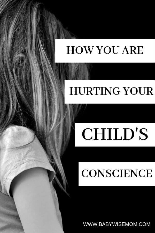 How you are hurting your child's conscience pinnable image