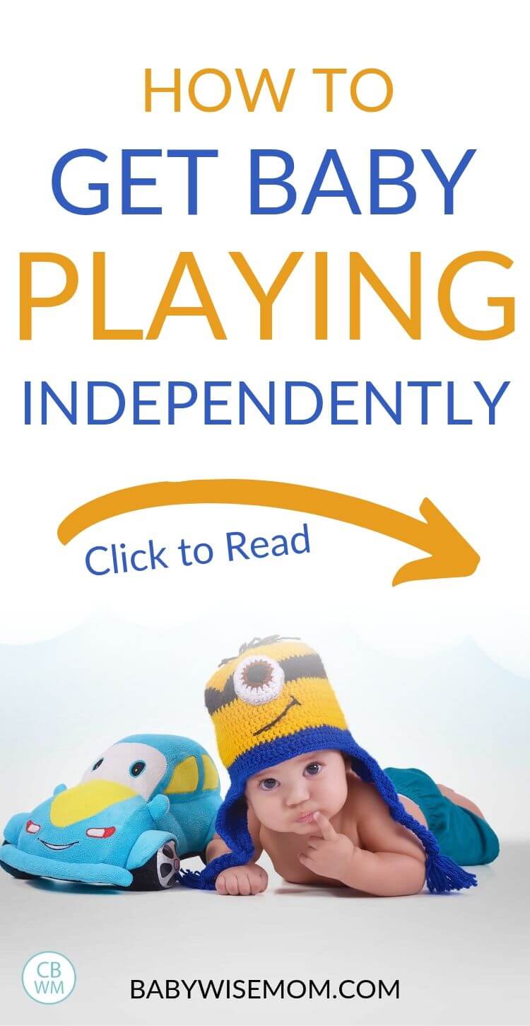 How to get baby playing independently. Your baby CAN play alone happily! You do not need to entertain your baby every minute of the day and you even shouldn't entertain every minute. #babytoys #babyplaytime #babyactivities #babytips How to get baby playing independently Pinnable image