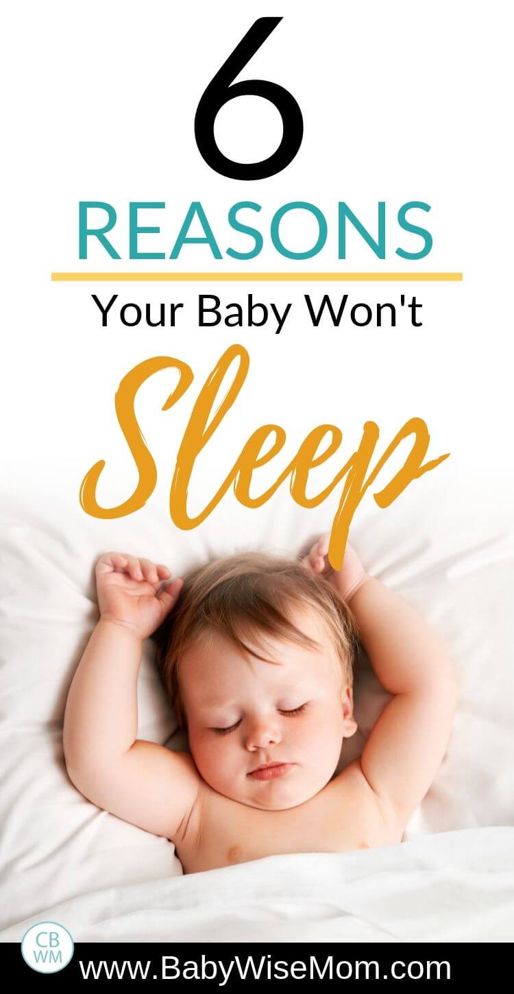 6 reasons your baby won't sleep. If your baby is not sleeping well, consider these 6 reasons as to why. Find the description of the poor sleep behavior of your baby and discover the reason for the poor sleep! #babysleeptips #babysleep 6 reasons your baby won't sleep Pinnable Image