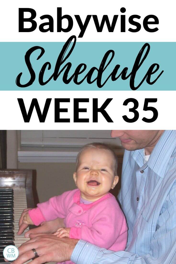 Babywise schedule for week 35. Schedule and routine for a 34-35 week old baby. Get info on this baby’s daily schedule and routine for each day and know how to structure your day. #babywise #babywiseschedule #35weeksold Babywise Schedule week 35 Pinnable image