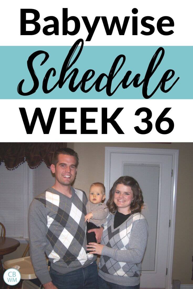 Babywise Schedule Week 36. Schedule and routine for a 35-36 week old baby. Get info on this baby’s daily schedule and routine for each day and know how to structure your day. #babywiseschedule #babywise #week36 Babywise Schedule 36 Weeks Old Pinnable image