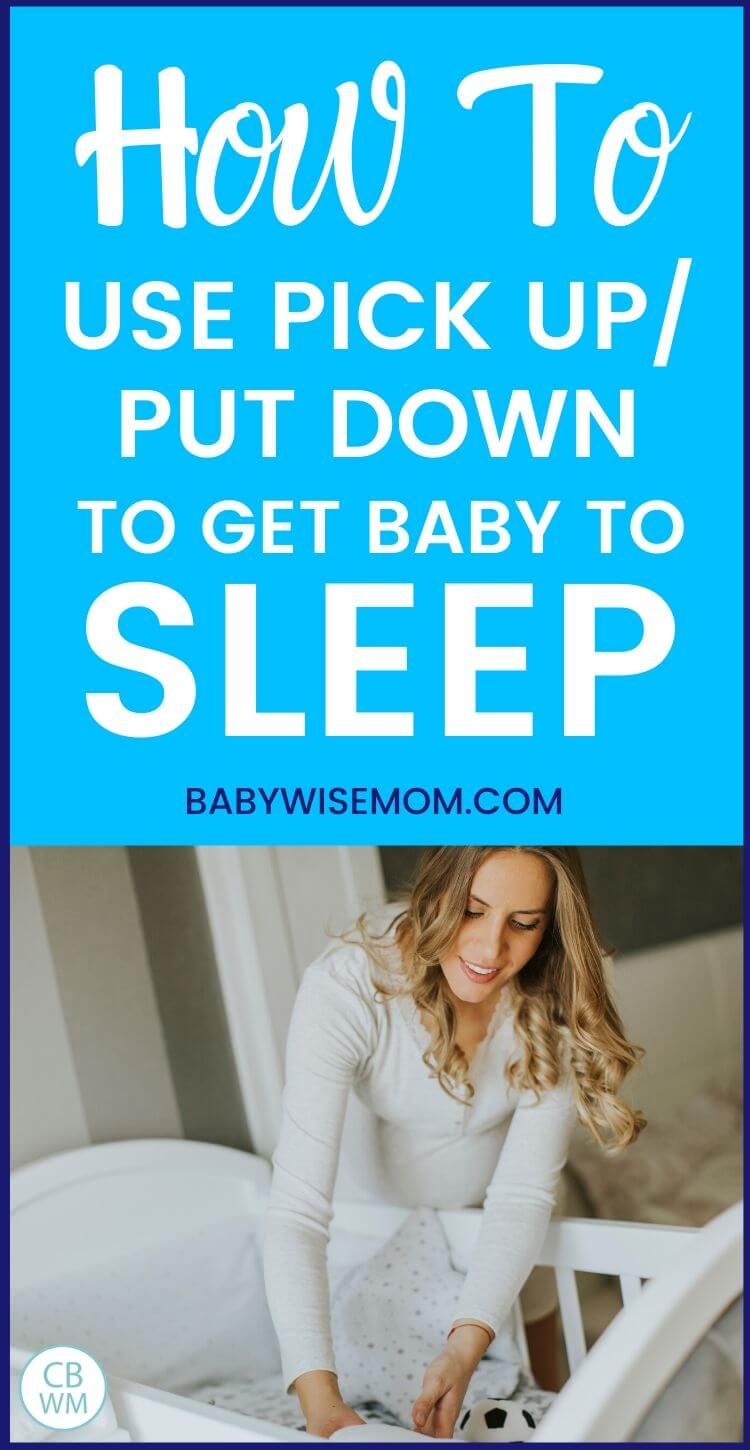 Pick up put down for baby sleep pinnable image