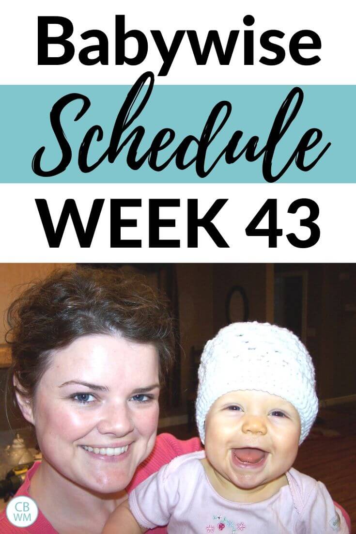 Babywise schedule for week 43. Schedule and routine for a 42-43 week old baby. Get info on this baby’s daily schedule and routine for each day and know how to structure your day. #43weeksold #babyschedule #babywise Babywise schedule week 43