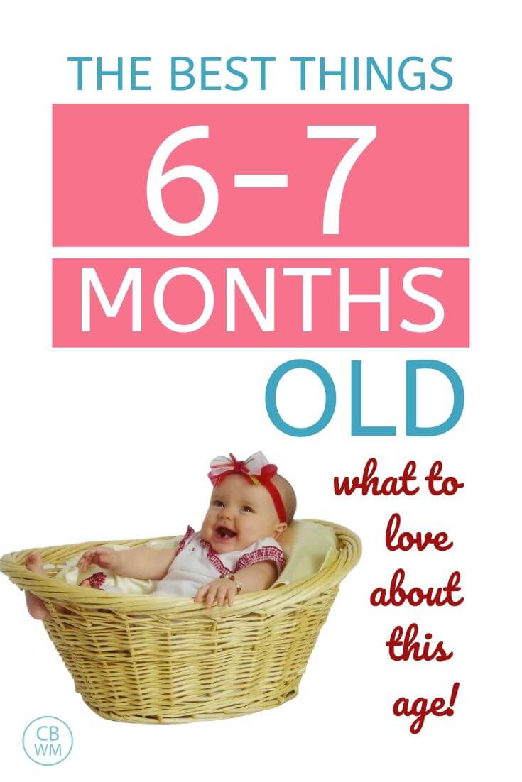 10 Best Things About 6-7 Month Olds! - Babywise Mom