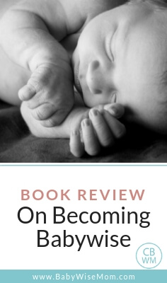 The Gist of Babywise. A summary of the book On Becoming Babywise. Milestones to expect with the Babywise method with a picture of a baby sleeping