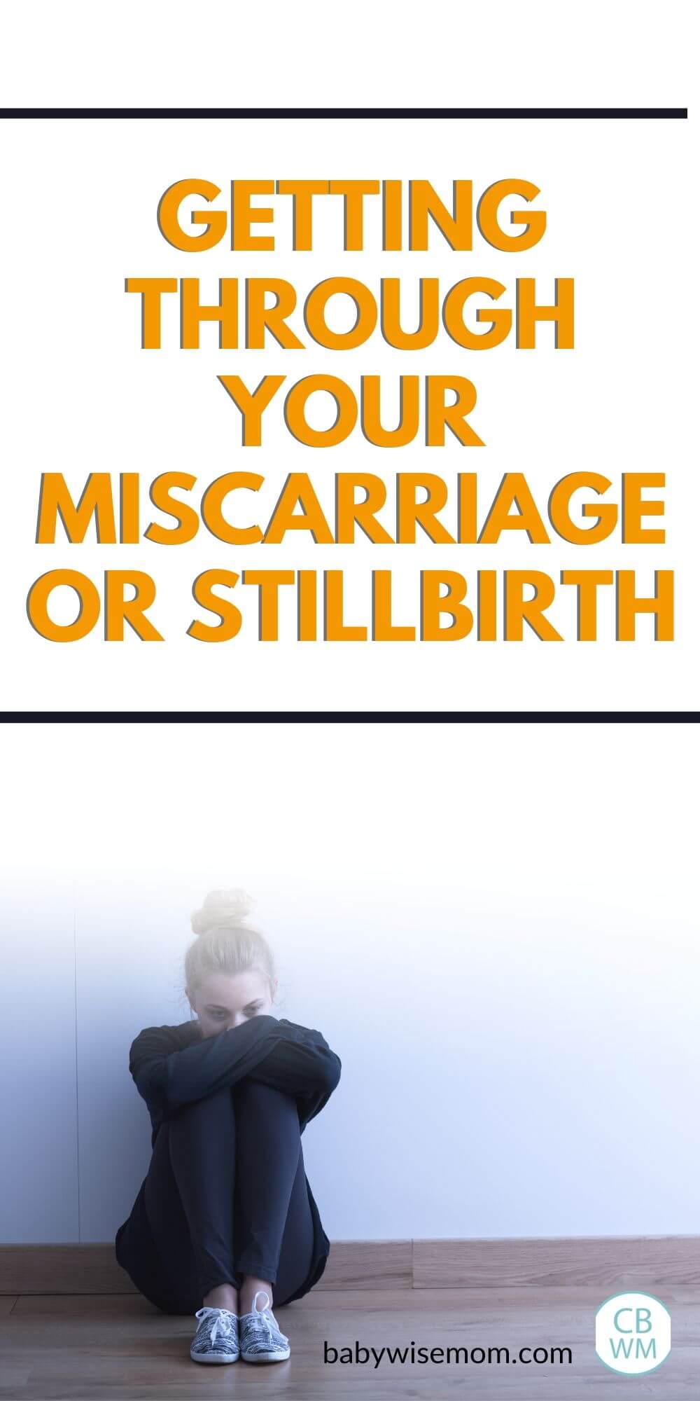 Getting through your miscarriage or stillbirth pinnable image