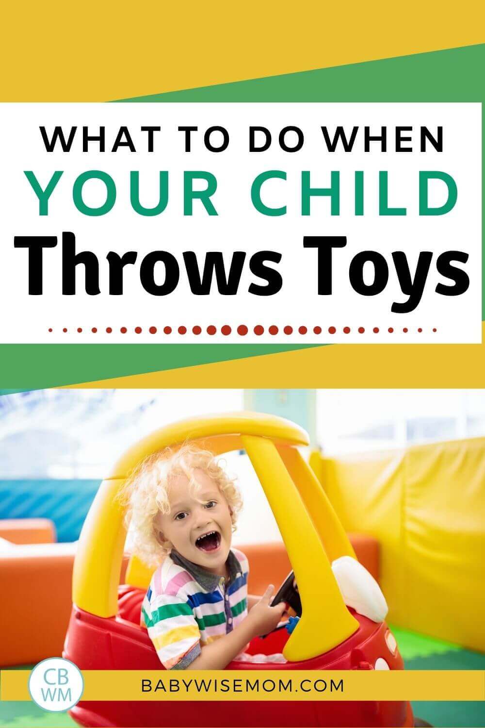 What to do when your child throws toys pinnable image