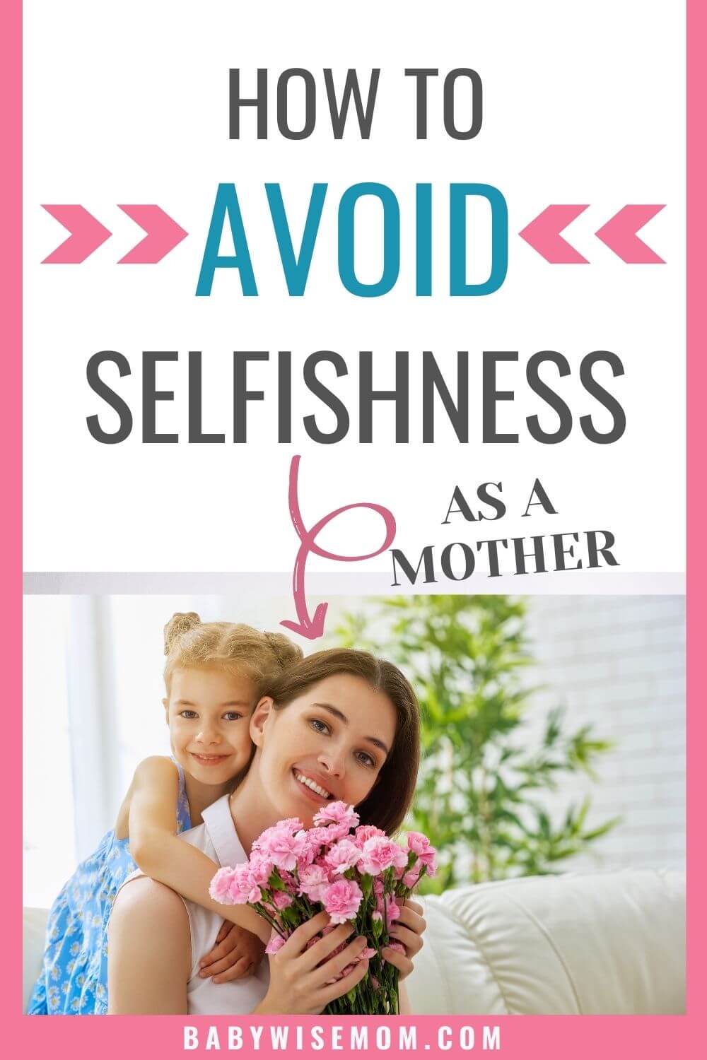 How to avoid selfishness as a mother