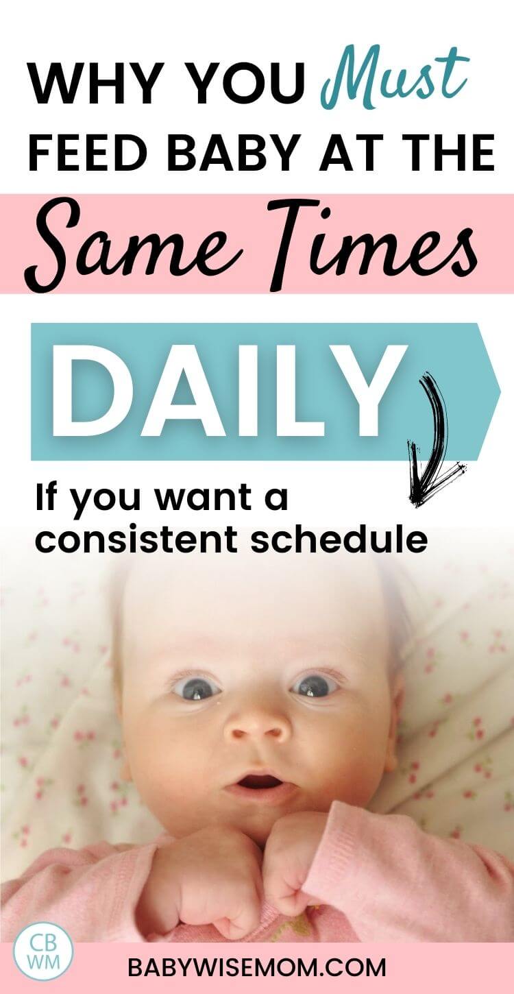 Why you need to feed baby at the same times daily if you want a consistent schedule