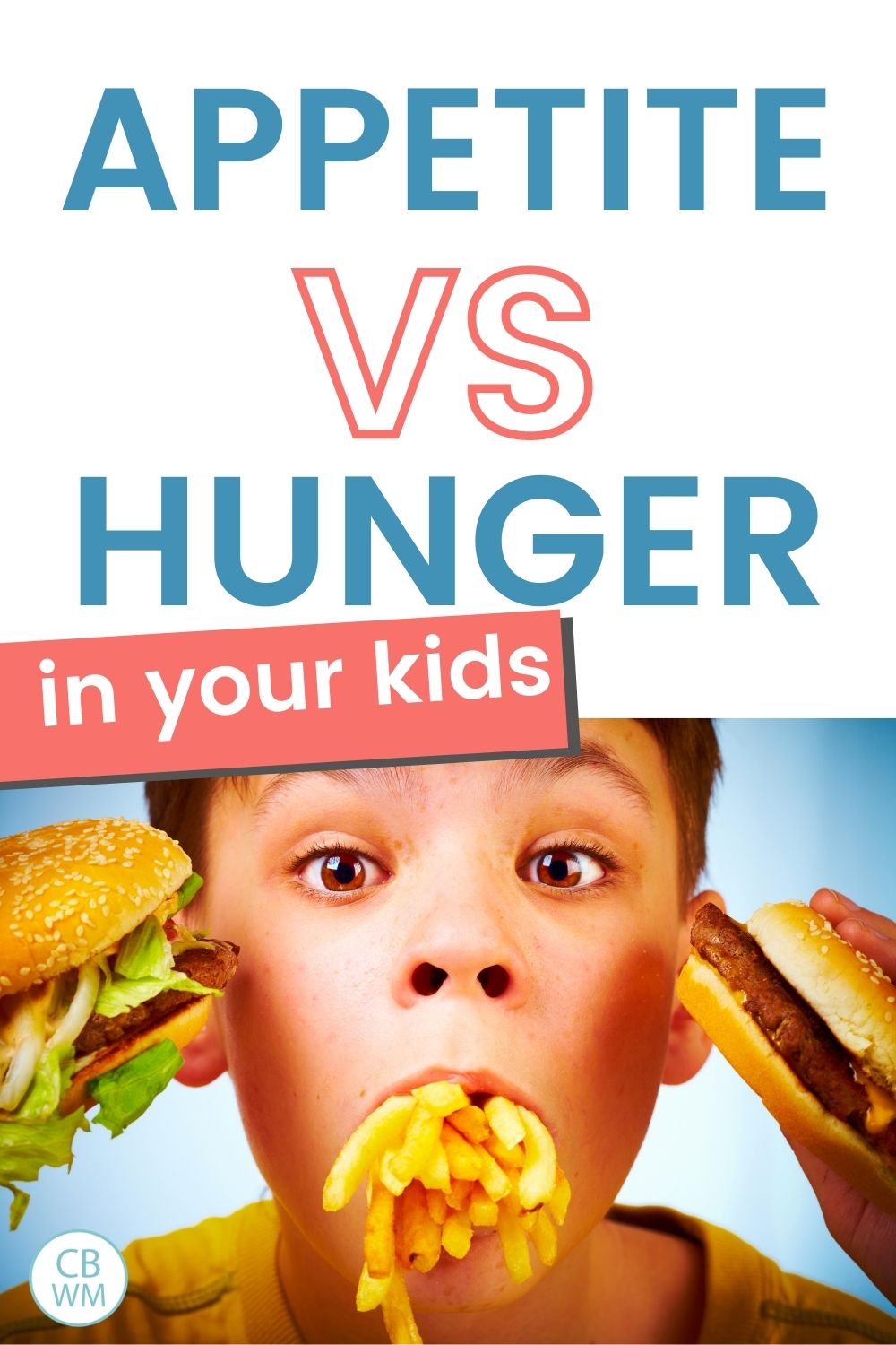 Appetite vs hunger in your kids