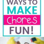 5 ways to make chores fun pinnable image