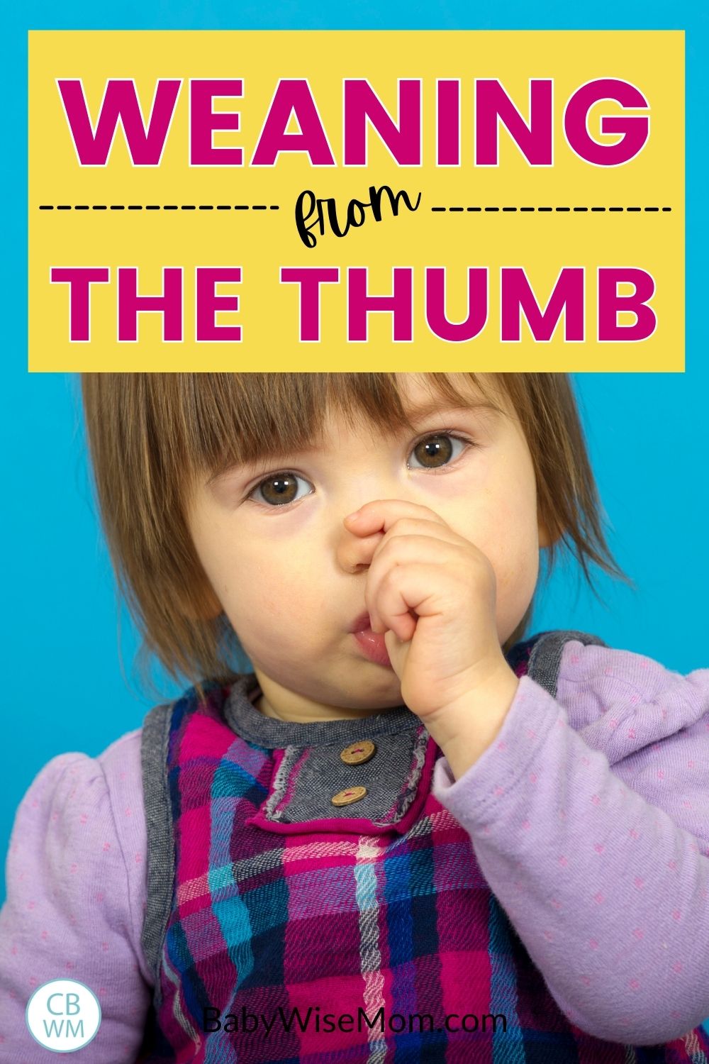 Weaning from thumb sucking