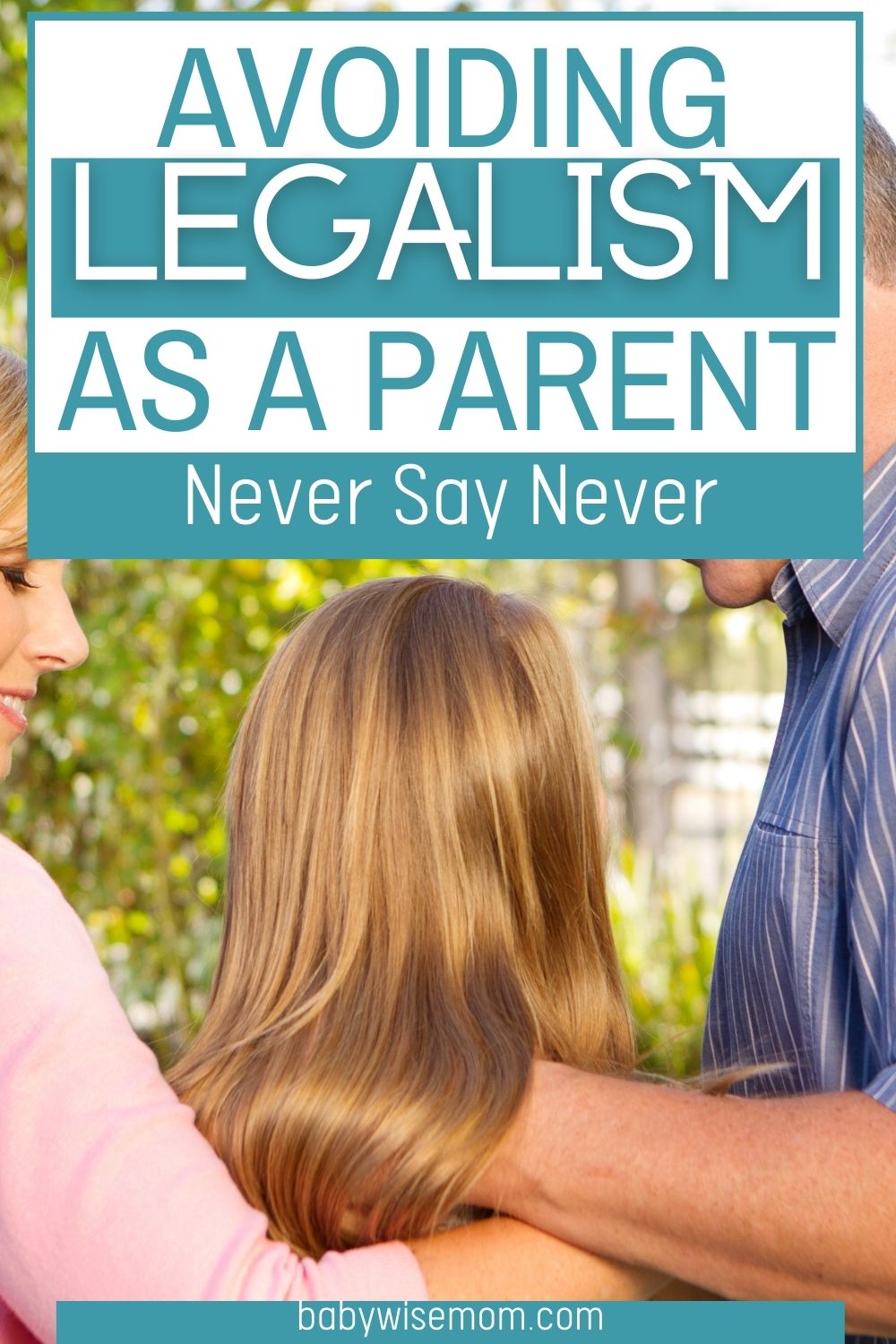 Avoiding legalism as a parent