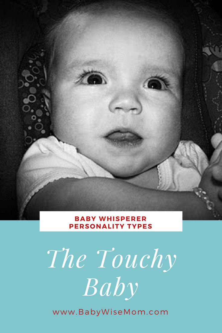 Baby Whisperer Personality Types: Touchy Baby