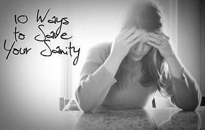 10 Ways to Save Your Sanity