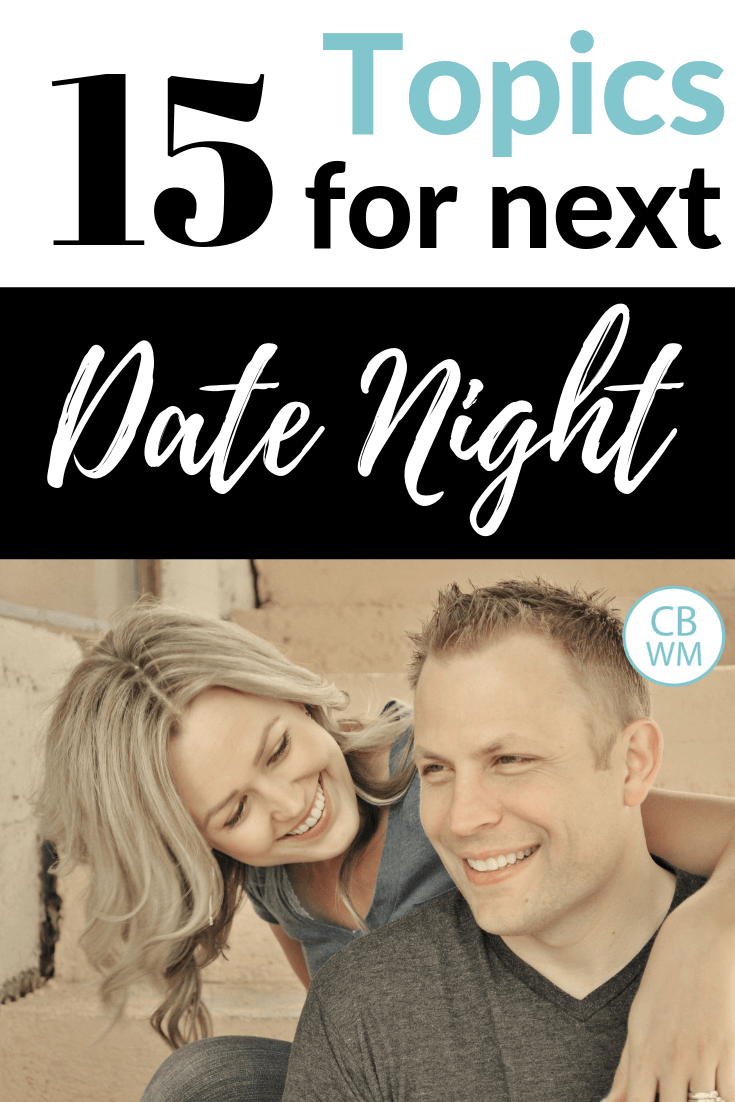 15 Topics to Discuss With Your Spouse. Questions to ask your spouse on your next date night and get conversation going. 