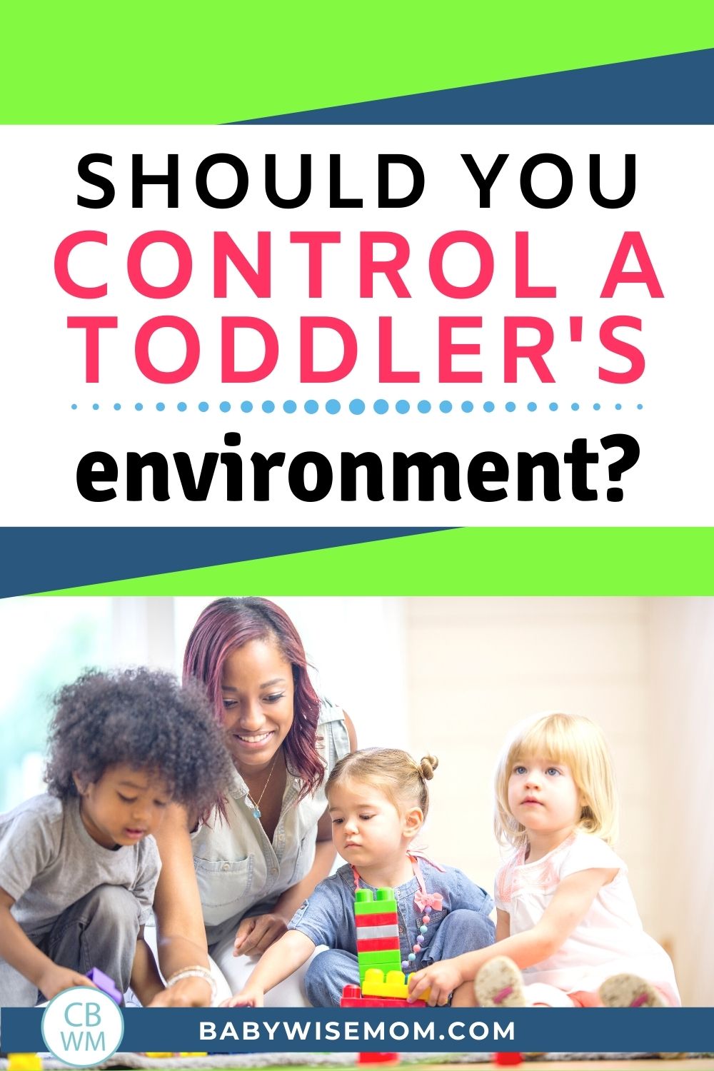 should you control a toddler's environment