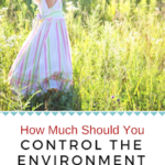 How much should you control the environment for preschoolers | parenting | preschoolers | #parenting