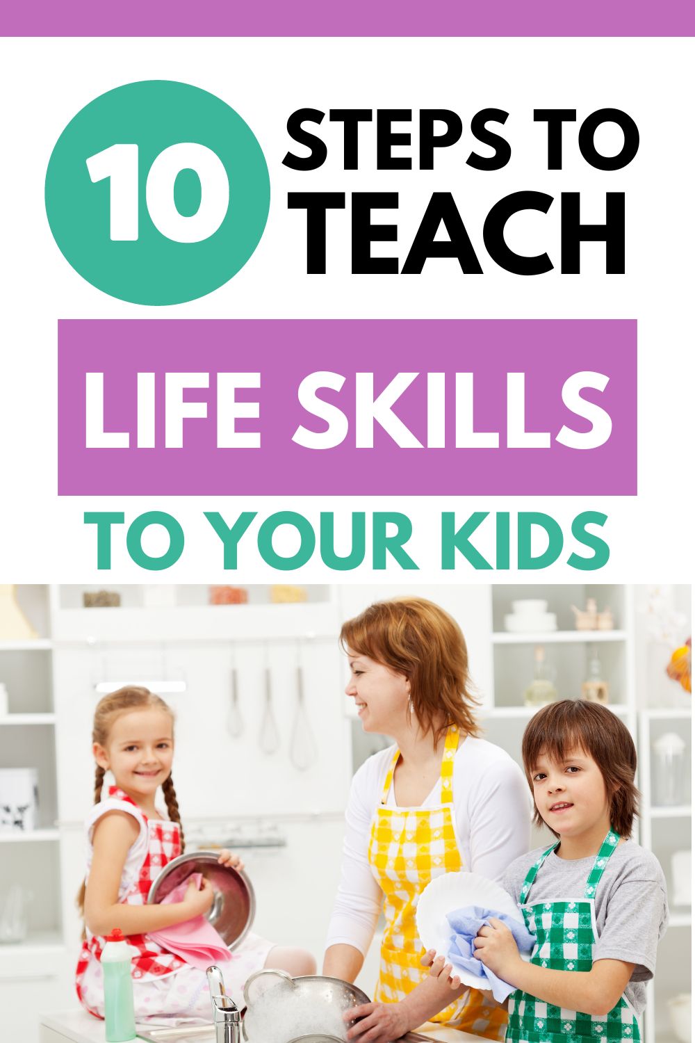 10 steps to teach life skills to kids pinnable image