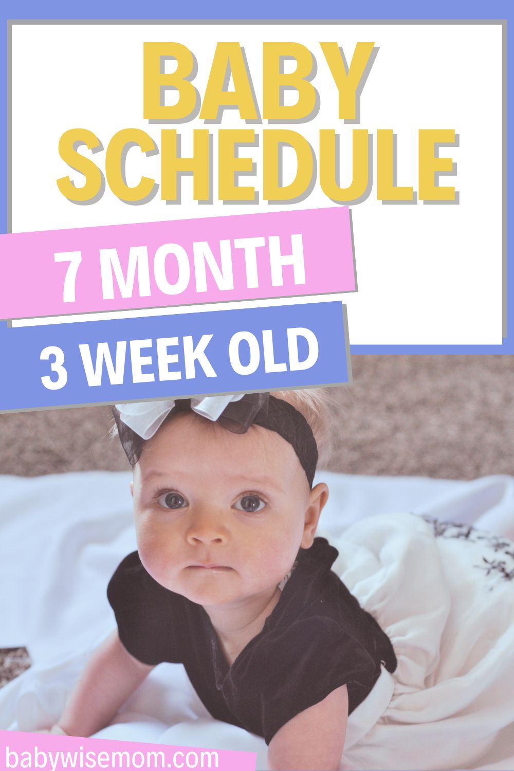 Baby schedule 7 months 3 weeks old pinnable image