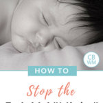 Do you want your baby to sleep longer through the night? This post outlines ways to get your baby to sleep through the night. How to help your baby sleep through the night and stop waking up in the 5-6 am hour.